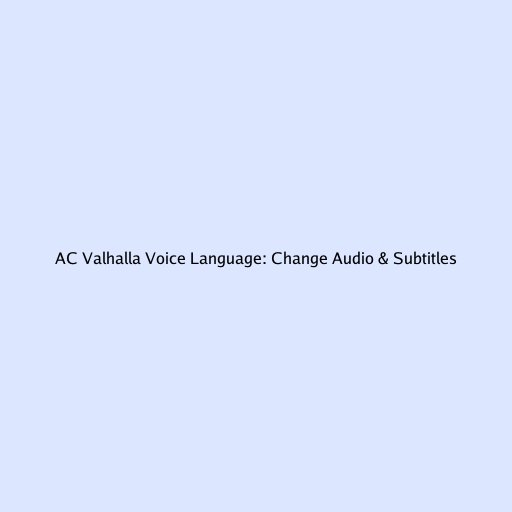 AC Valhalla Voice Language: Change Audio & Subtitles